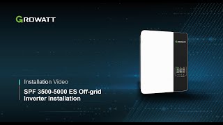 Growatt SPF 35005000 ES Offgrid Inverter Installation Introduction [upl. by Lenssen]