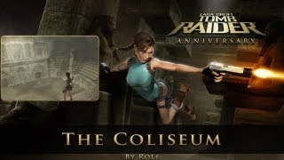 Tomb Raider Anniversary  The Coliseum Level 6 Walkthrough [upl. by Ainecey]