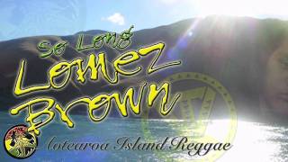 Lomez Brown  So Long ISLAND VIBE [upl. by Tormoria789]