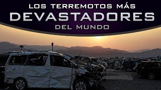 Los 10 terremotos más devastadores de la historia [upl. by Fifine]