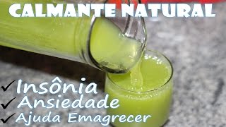 SUCO CALMANTE PARA RELAXAR DORMIR BEM E DESESTRESSAR  COMBATE INSÔNIA E ANSIEDADE [upl. by Timmons]