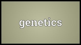 Genetics Meaning [upl. by Gill]