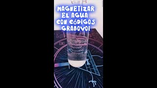 Como magnetizar Agua con Códigos Grabovoi [upl. by Nnylsia]