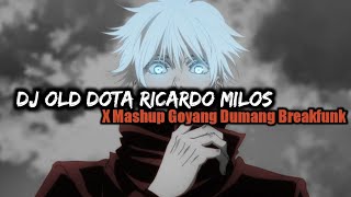 DJ OLD DOTA RICARDO MILOS X MASHUP GOYANG DUMANG BREAKFUNK VIRAL TIK TOK [upl. by Aieki254]