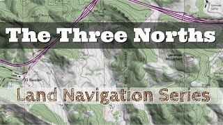 The 3 Norths  Land Navigation Series True North Grid North Magnetic North [upl. by Ruhtracm]