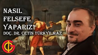 Nasıl Felsefe Yaparız  Doç Dr Çetin Türkyılmaz [upl. by Eniortna]