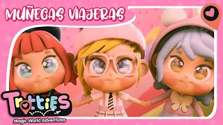 ¡Las TROTTIES VIAJAN 🌸 MUÑECAS CON PODERES MÁGICOS ✨ DIBUJOS ANIMADOS EN ESPAÑOL 🌍 [upl. by Suitangi]