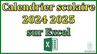 Calendrier scolaire 2024 2025 Excel avec jours fériés vacances scolaires [upl. by Nodnart]