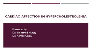 Dyslipidemia Session Cardiac affection in hypercholestrolemia Dr Mohamed Hamdy Dr Ahmed Gamal [upl. by Ycaj445]