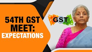 54th GST Council Meeting  GST Rate Rationalization  Revamping GST Slabs  What’s on the Agenda [upl. by Anyrak]