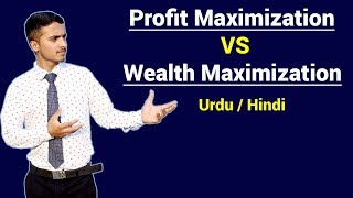 Profit Maximization amp Wealth Maximization  Urdu  Hindi [upl. by Eile902]