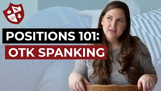 Positions 101 Over the Knee OTK Spankings [upl. by Yerac]