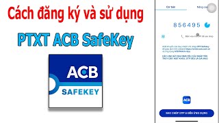 Cách đăng ký và sử dụng phương thức xác thực ACB SafeKey [upl. by Eniawd]