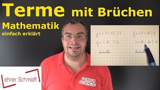 Terme mit Brüchen  Terme und Gleichungen  Mathematik einfach erklärt  Lehrerschmidt [upl. by Hgieleak]