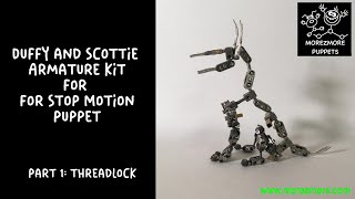 Stop Motion Dog Puppet Armature Kits quotDuffyquot and quotScottiequot Assembly video Part 1  Threadlock [upl. by Anaujat]