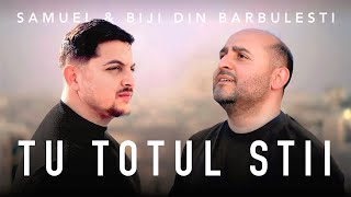 Samuel si Biji din Barbulesti  TU TOTUL STII  Official Video  2023 [upl. by Skardol]