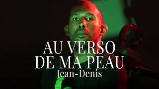 quotAu verso de ma peauquot  interview de JeanDenis [upl. by Jeffcott]