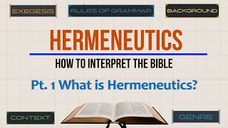 Hermeneutics Pt 1 What is Hermeneutics [upl. by Morez958]