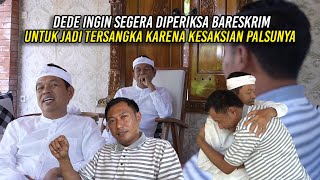 DEDE INGIN SEGERA DIPER1KSA BARESKR1M UNTUK JADI TERS4NGKA  KARENA KESAKSIAN PALSUNYA [upl. by Sybilla]