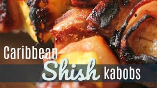 Grilled Caribbean Shish Kabobs [upl. by Ellinad]