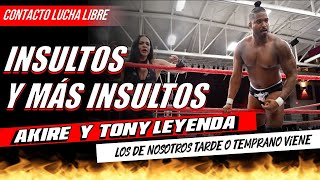 AKIRE Y TONY LEYENDA│insultos y más insultos 🔥 [upl. by Graner665]