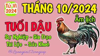 Tử Vi Tháng 102024 Âm Lịch của Người TUỔI DẬU  Tháng Ất Hợi thang10amlich [upl. by Aitret251]