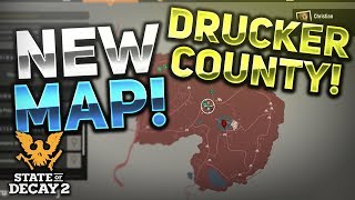 NEW MAP DRUCKER COUNTY 6  State of Decay 2 [upl. by Craddock]