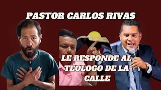 pastor Carlos Rivas le responde al teologo de la calle [upl. by Champ362]