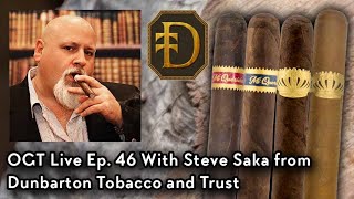 Steve Saka of Dunbarton Tobacco and Trust OGT Live Ep 46 [upl. by Sydalg807]