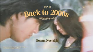 POV Youre a Burmese teenager in the 2000s  playlist 2000ပြည့်နှစ်စိတ်ကြိုက်သီချင်းများစုစည်းမှု [upl. by Gault231]