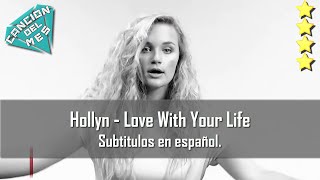 Hollyn  Love With Your Life Subtitulos en español [upl. by Lazes]