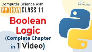 Complete Chapter  Boolean Logic amp Logic Gate Class 11 CS Python  Class 11 Computer Science CBSE [upl. by Awad333]