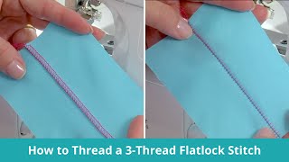 How to Thread a 3Thread Flatlock Stitch [upl. by Nanerb]