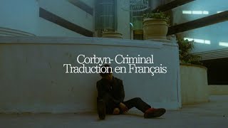 Corbyn Criminal  Vostfrtraduction en français [upl. by Noteek]