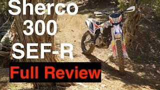 2017 Sherco 300 SEFR Review  300cc 4 stroke Dirt Bike  Episode 254 [upl. by Amery535]