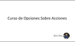 Curso de Opciones sobre Acciones Introducción [upl. by Bridges]