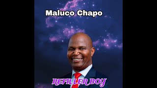 Refiller Boy  Maluco Chapo  2024 [upl. by Ahsoj]