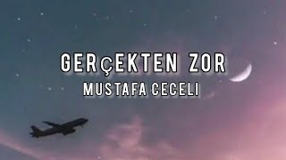 Mustafa Ceceli  Gerçekten Zor  Lyrics by sümmusic Sözleri [upl. by Pierrette]