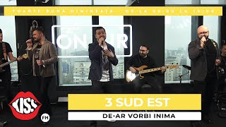 3 Sud Est  Dear vorbi inima Live  Foarte Bună Dimineața [upl. by Debbra]