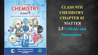 Colloids amp Suspensions Chapter 2ChemistryClass 9FBISE New Syllabus 2024National Book Foundation [upl. by Amekahs]