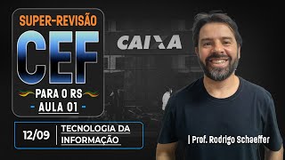 CEF Superrevisão  Tecnologia da Informação  Rodrigo Schaeffer [upl. by Adriaens]