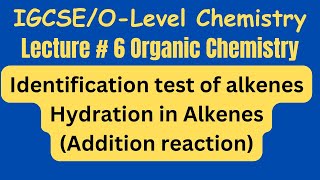 IGCSEOLevel Organic Chemistry Identification test of Alkenes and Hydration in Alkenes [upl. by Tserrof]