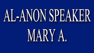 AlAnon Speaker  Mary A [upl. by Yseulte]