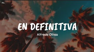 Alfredo Olivas  En definitiva letra [upl. by Chrisy]