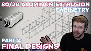 Aluminum Cabinetry  Part 3 Shopping List  Ultimate Guide to 8020 Aluminum Extrusion [upl. by Zsamot]