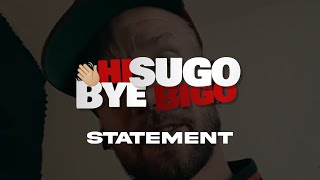 Wir verlassen Bigo und wechseln zu SUGO Statement [upl. by Eniotna]