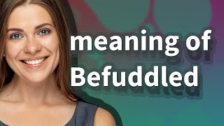 Befuddled  meaning of Befuddled [upl. by Htiduy753]