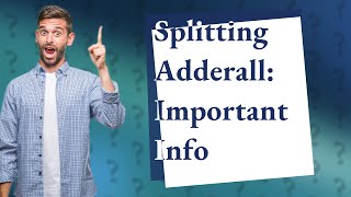 Is it okay to split Adderall in half [upl. by Dlanar]