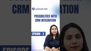 Possibilities with CRM Integration  Ep 2  sangamcrm magicofintegration crmintegration [upl. by Mani]