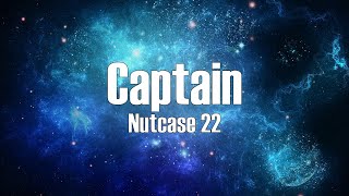 Nutcase 22  Captain Lyrics [upl. by Neenaej454]